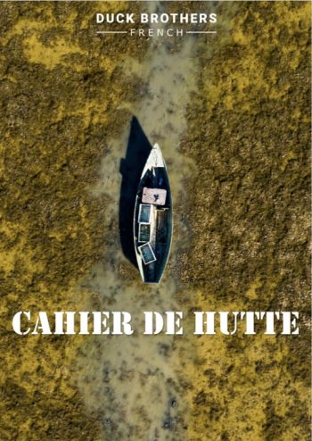 Cahier de Hutte DuckBrothers 2022